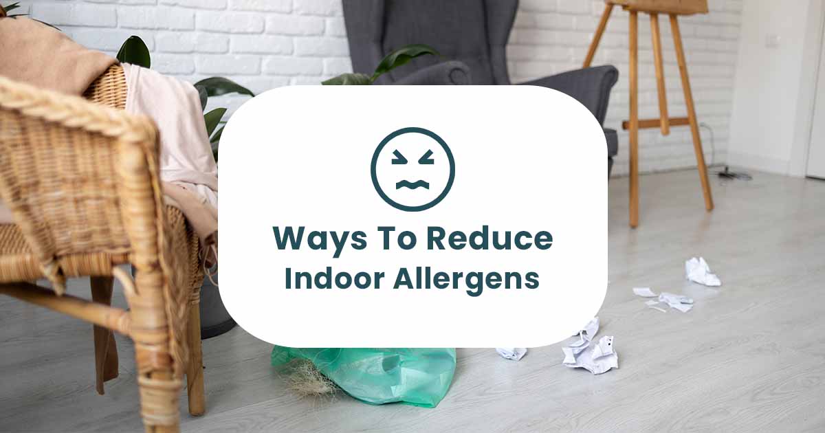 Ways To Reduce Indoor Allergens in Your Danbury, CT Home